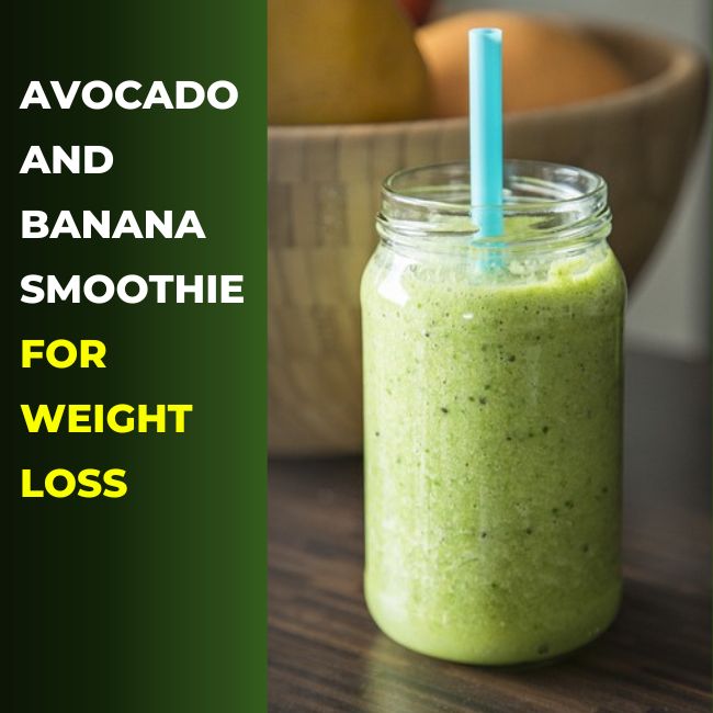 Avocado and banana smoothie for weight loss