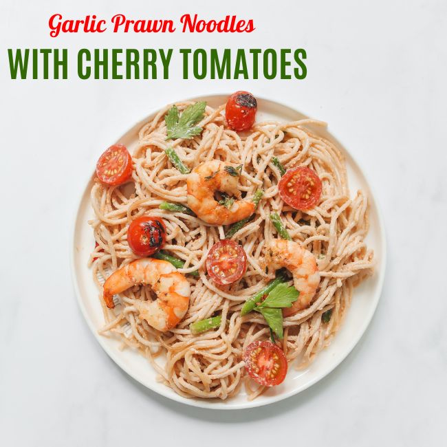 Garlic Prawn Noodles with Cherry Tomatoes